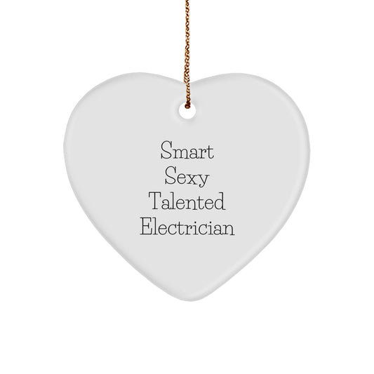 Funny Electrician Gifts for Men, Smart Sexy Talented Electrician Heart Ornament, Christmas Unique Gifts from Family, Friends, Coworkers - Image 1