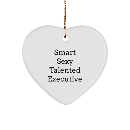 Smart Sexy Talented Executive Gifts from Friends, Funny Quote Heart Ornament for Christmas - Image 1