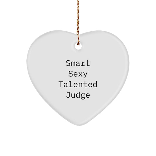 Smart Sexy Talented Judge Heart Ornament, Funny Quote Gifts from Friends to Judge for Christmas, Heart-Shaped MDF with High-Gloss Finish - Image 1