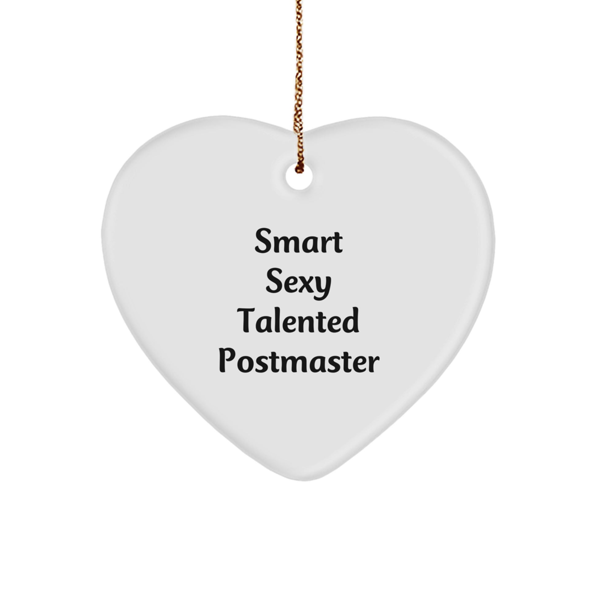 Smart Sexy Talented Postmaster Gifts from Friends for Christmas - Funny Heart Ornament - Image 1