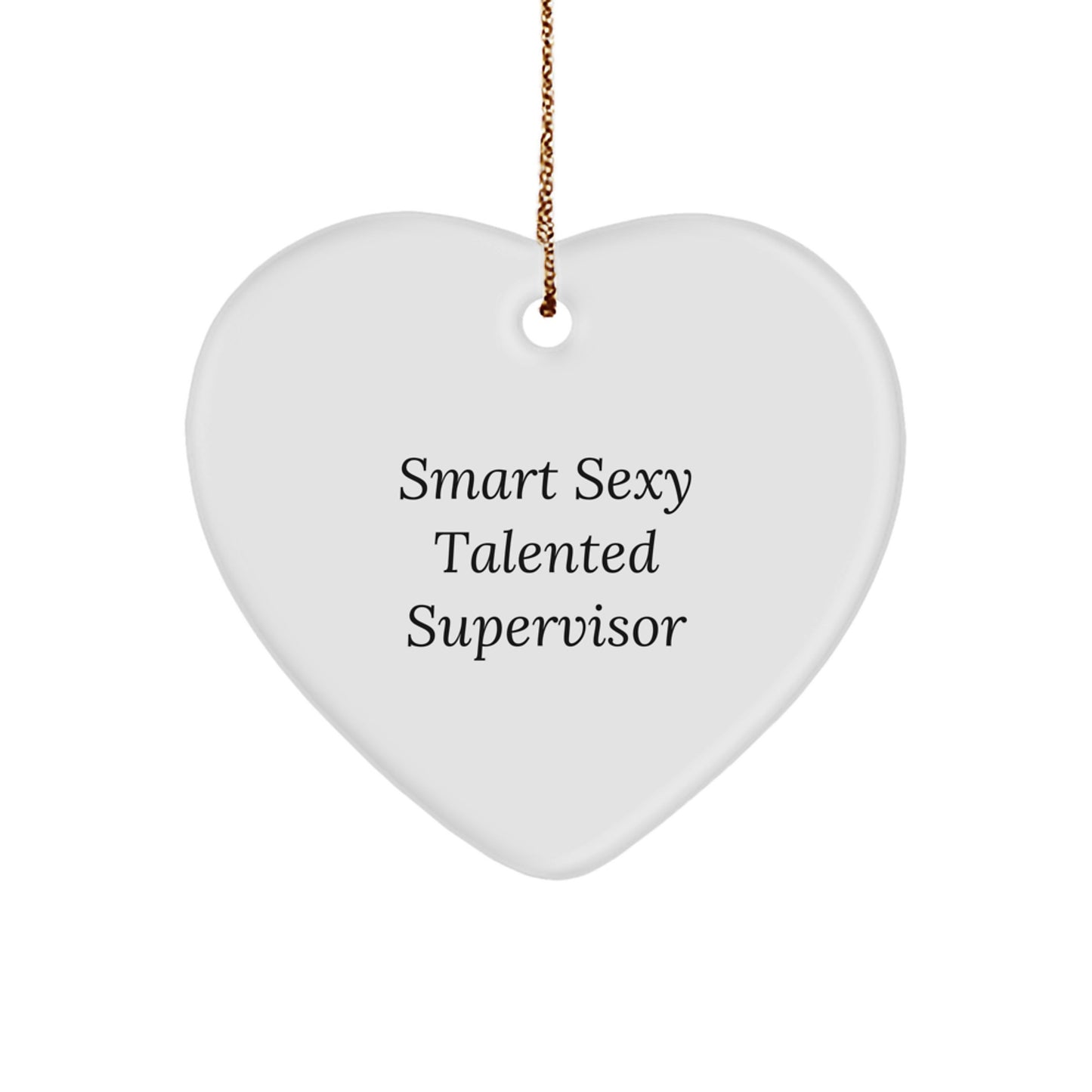 Funny Supervisor Gifts from Friends for Christmas - Smart Sexy Talented Supervisor Heart Ornament - Image 1