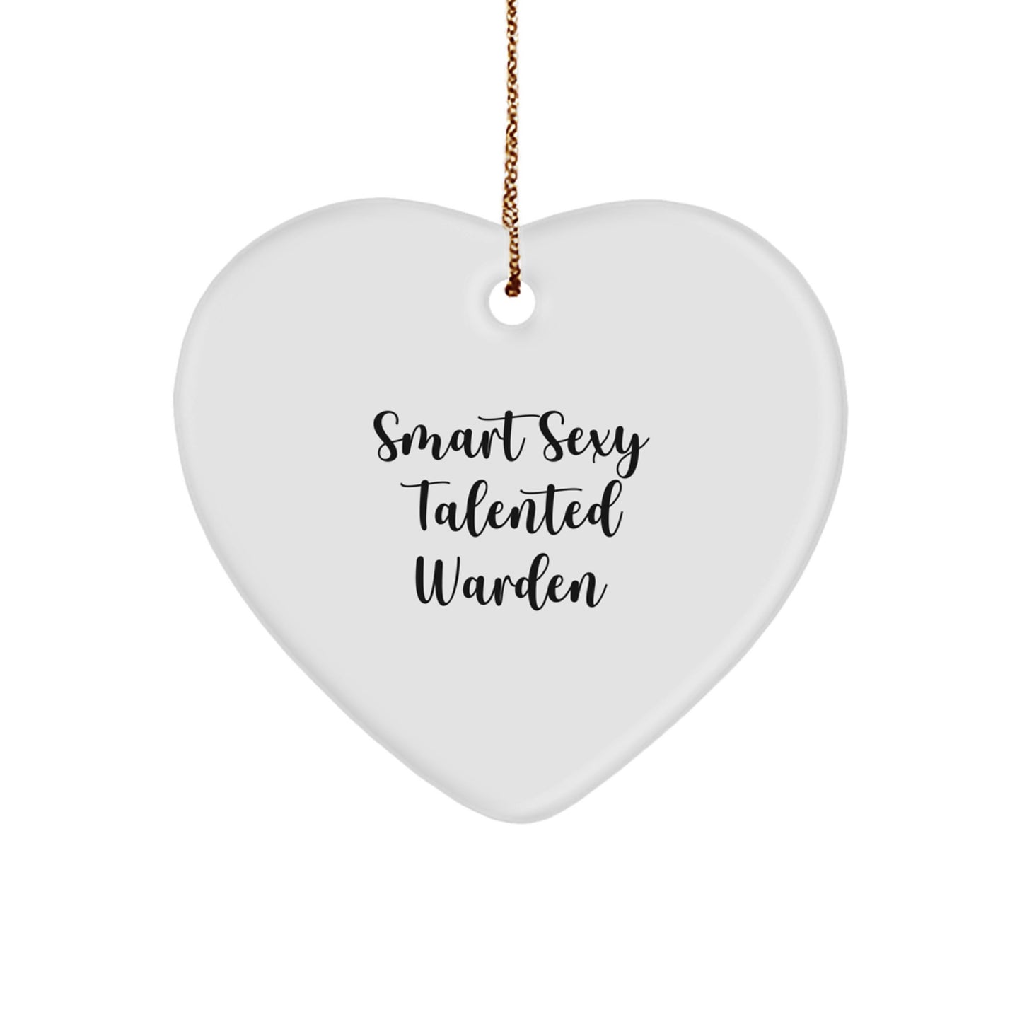 Warden Heart Ornament, Smart Sexy Talented Warden Quote, Unique Christmas Unique Gifts from Friends to Warden - Image 1
