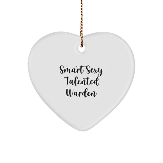 Warden Heart Ornament, Smart Sexy Talented Warden Quote, Unique Christmas Unique Gifts from Friends to Warden - Image 1
