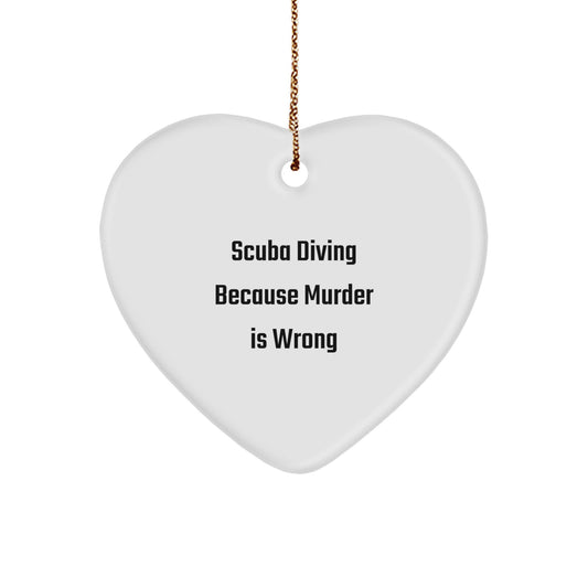 Scuba Diving Heart Ornament, 'Scuba Diving Because Murder Is Wrong', Funny Christmas Unique Gift for Scuba Diving Lovers, Gifts from Friends, Heart Ornament for Scuba Diving Enthusiasts - Image 1