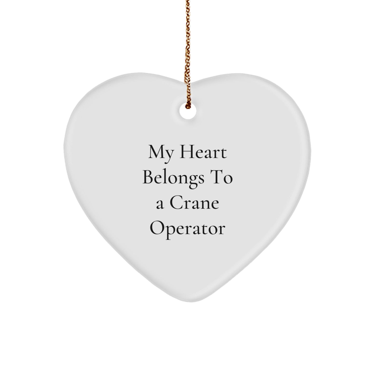 Funny Crane Operator Gifts from Men for Crane Operator Friends - 'My Heart Belongs To A Crane Operator' Heart Ornament for Christmas - Image 1