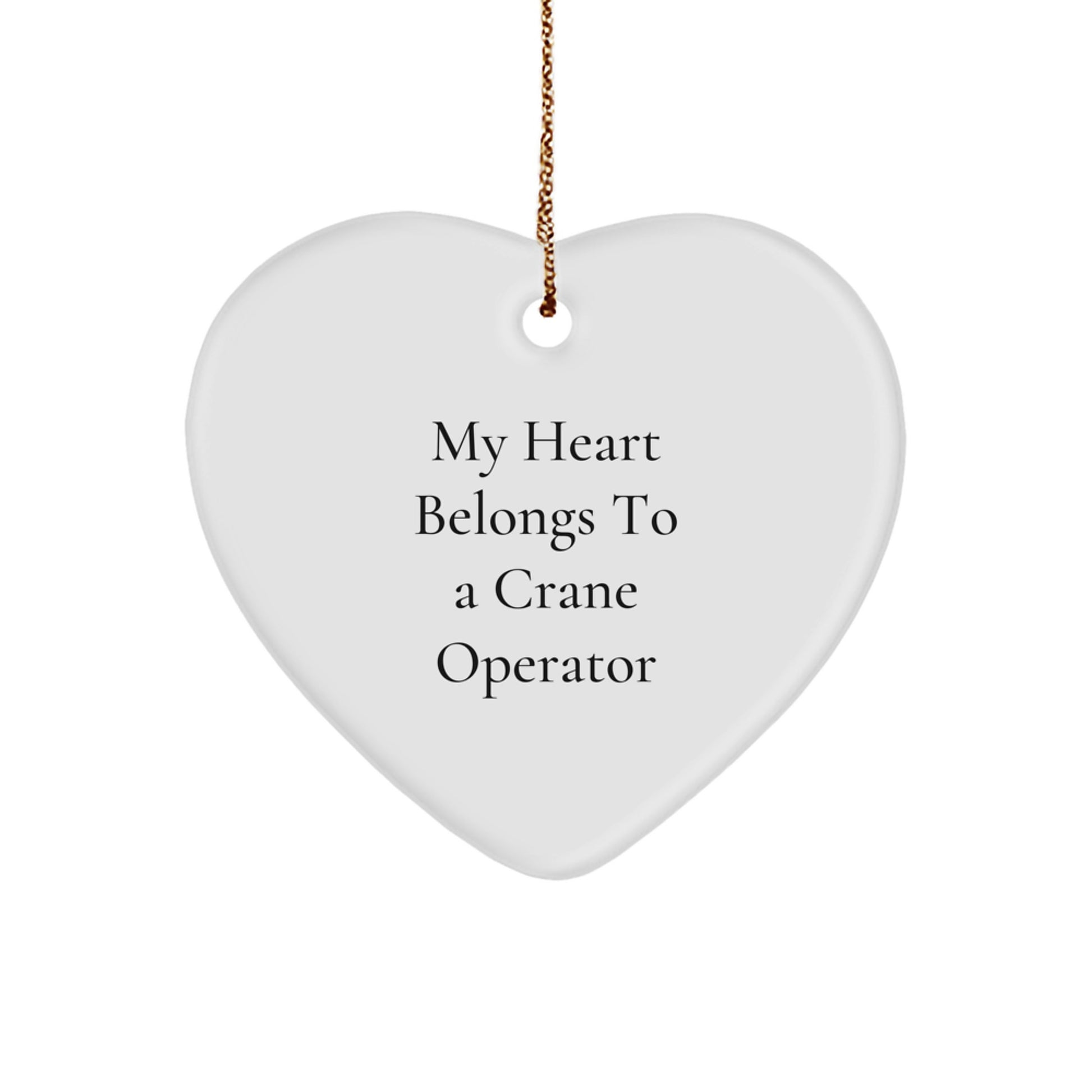 Funny Crane Operator Gifts from Men for Crane Operator Friends - 'My Heart Belongs To A Crane Operator' Heart Ornament for Christmas - Image 1