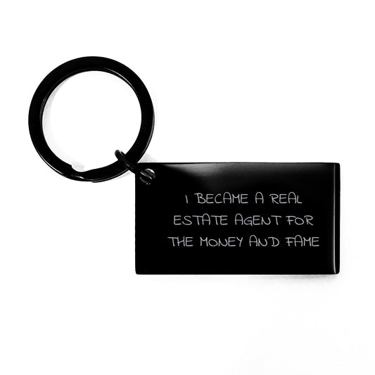 Funny Real Estate Agent Gifts Keychain for Men, Women, and Friends - I Became A Real Estate Agent For The Money And Fame, Unique Christmas Unique Gifts from Family - Image 1