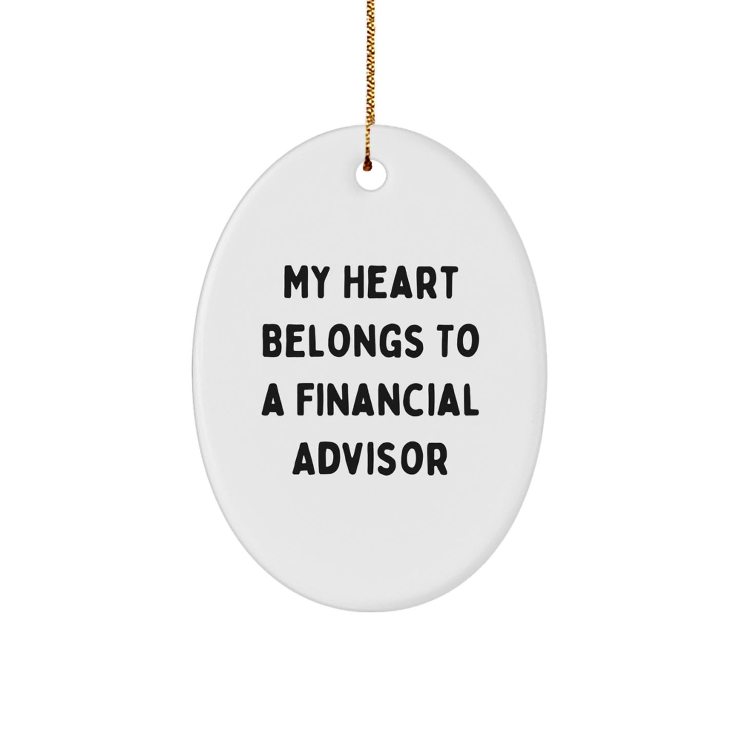 Funny Financial Advisor Gifts, 'My Heart Belongs To A Financial Advisor', Oval Ornament, Christmas Unique Gifts from Family to Friends - Image 1