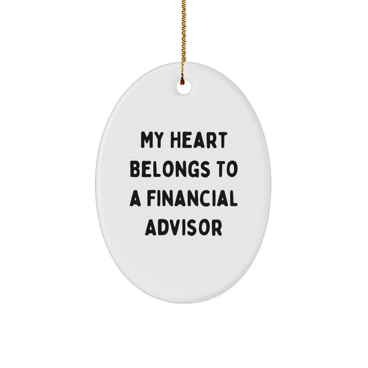 Funny Financial Advisor Gifts, 'My Heart Belongs To A Financial Advisor', Oval Ornament, Christmas Unique Gifts from Family to Friends - Image 1