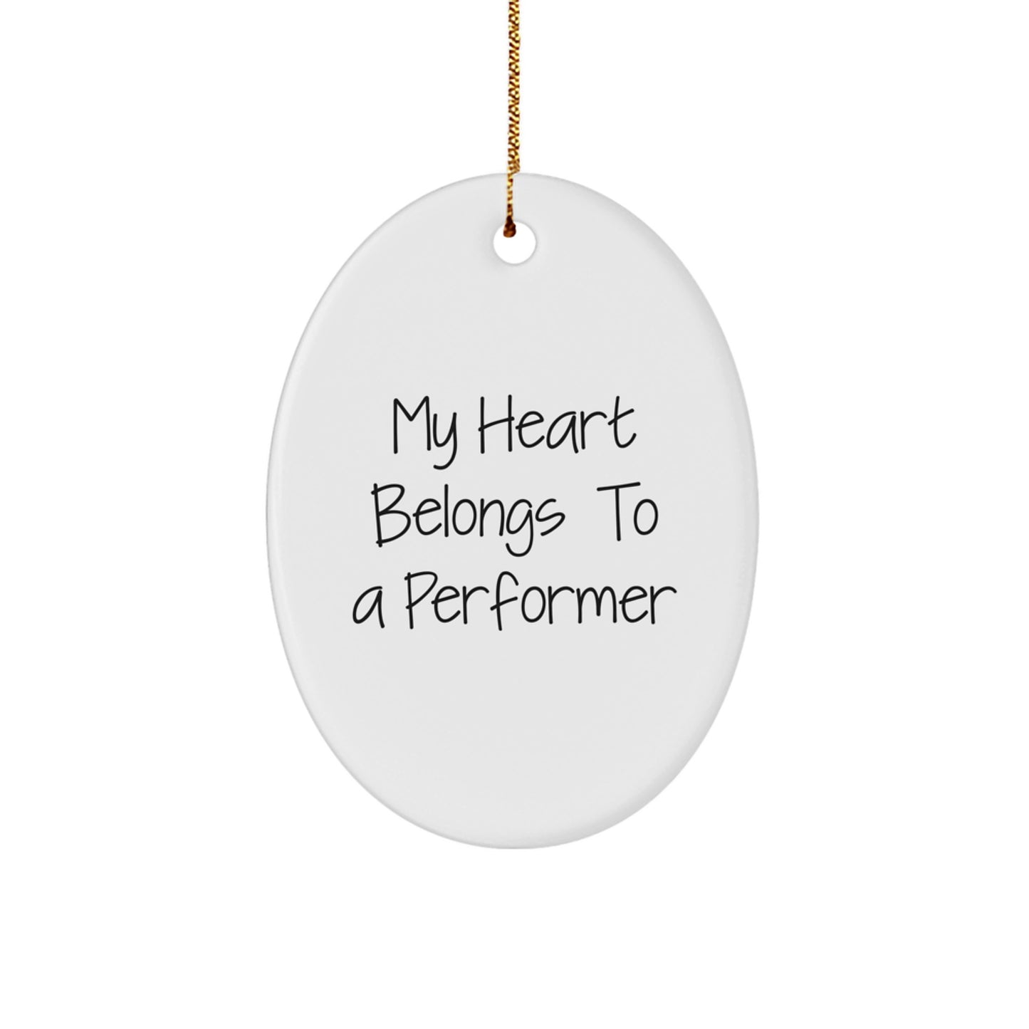 Funny Performer Gifts from Friends for Oval Ornament Lovers - My Heart Belongs To A Performer, Christmas Unique Treasures - Image 1