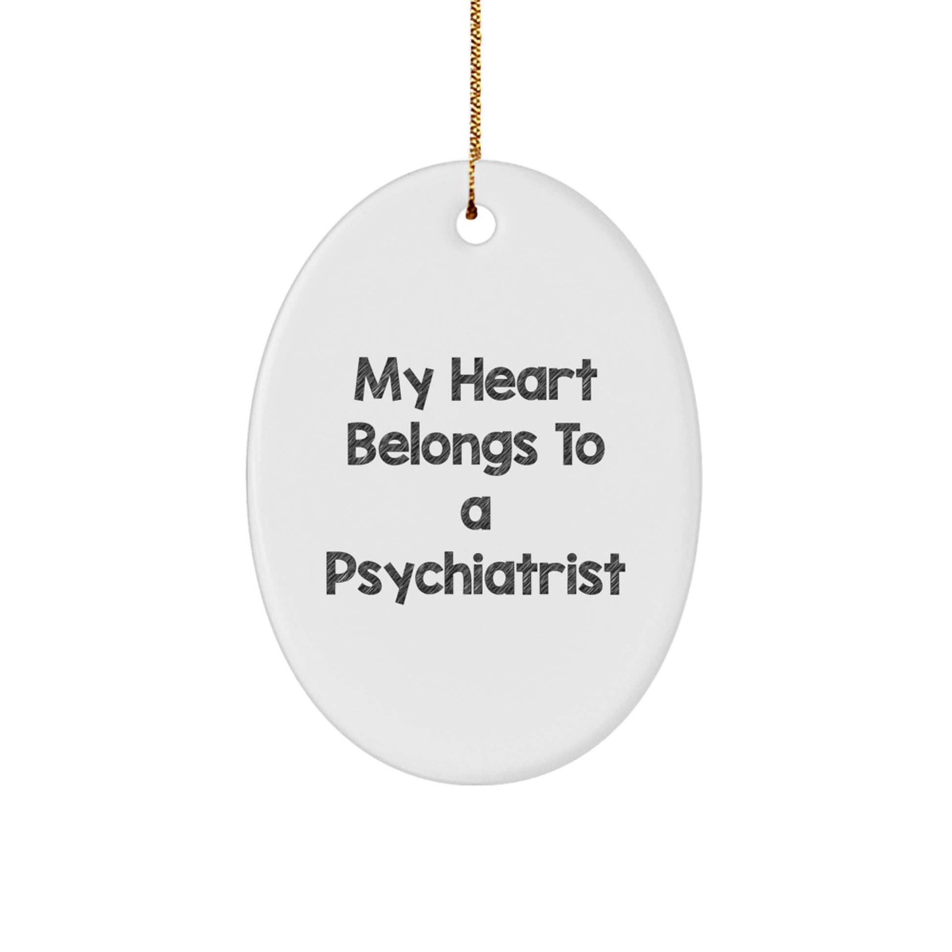 Psychiatrist Gifts from Men, Women, Friends, and Family - 'My Heart Belongs To A Psychiatrist' Oval Ornament, Christmas Unique Presents for Psychiatrist, Oval Shaped, White Color - Image 1
