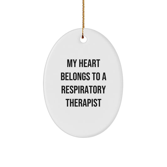 Funny Respiratory Therapist Gifts from Friends, Perfect Oval Ornament for Christmas, 'My Heart Belongs To A Respiratory Therapist' Quote - Image 1