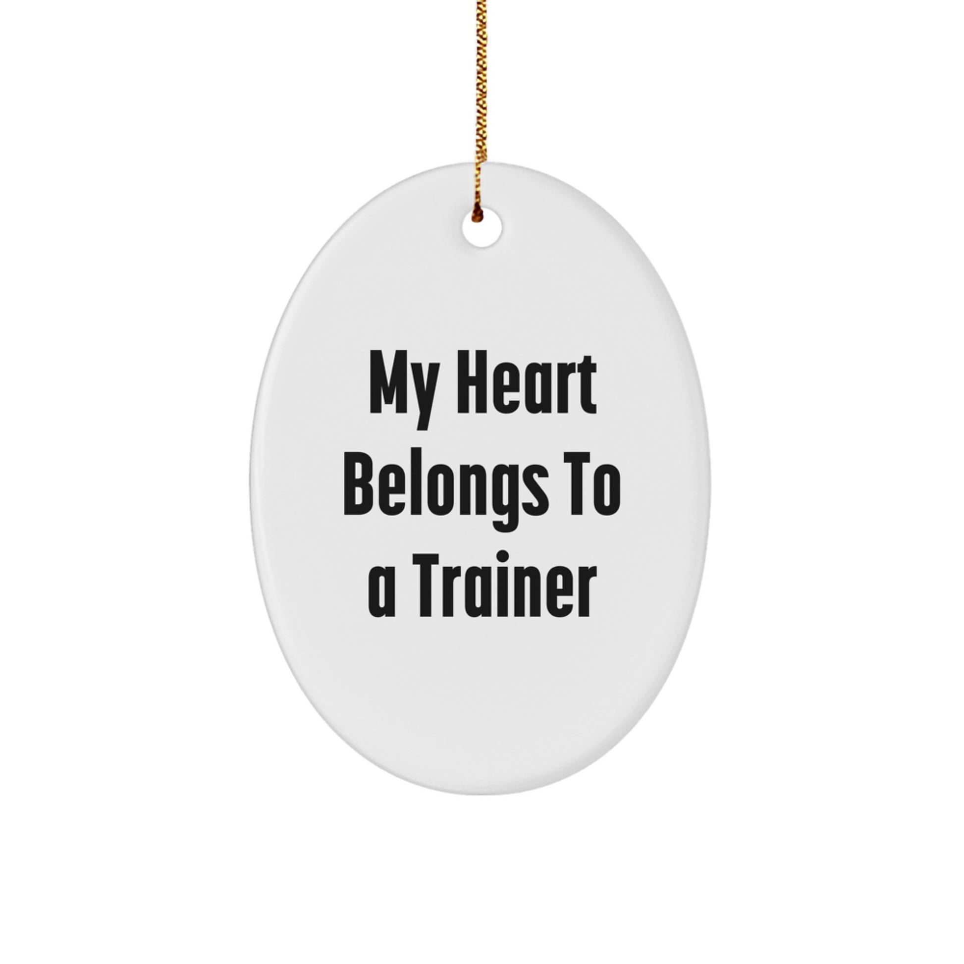 Trainer Gifts from Friends and Family - My Heart Belongs To A Trainer Oval Ornament for Christmas - Image 1