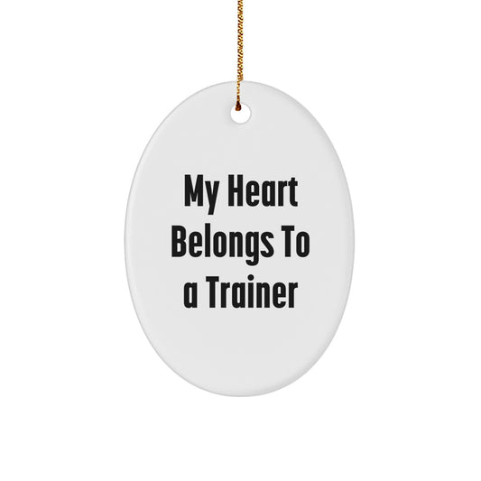 Trainer Gifts from Friends and Family - My Heart Belongs To A Trainer Oval Ornament for Christmas - Image 1