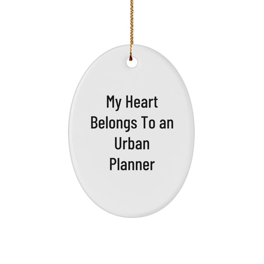 Gifts from Family for Urban Planner - 'My Heart Belongs To An Urban Planner' Oval Ornament, Christmas Unique Gifts - Image 1