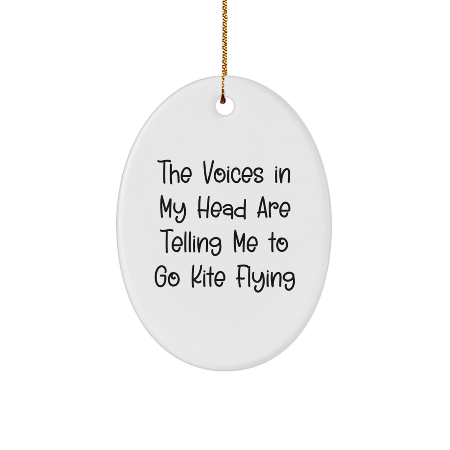Funny Kite Flying Oval Ornament Gifts from Friends for Christmas, 'The Voices In My Head Are Telling Me To Go Kite Flying', Unique Kite Flying Decorations - Image 1