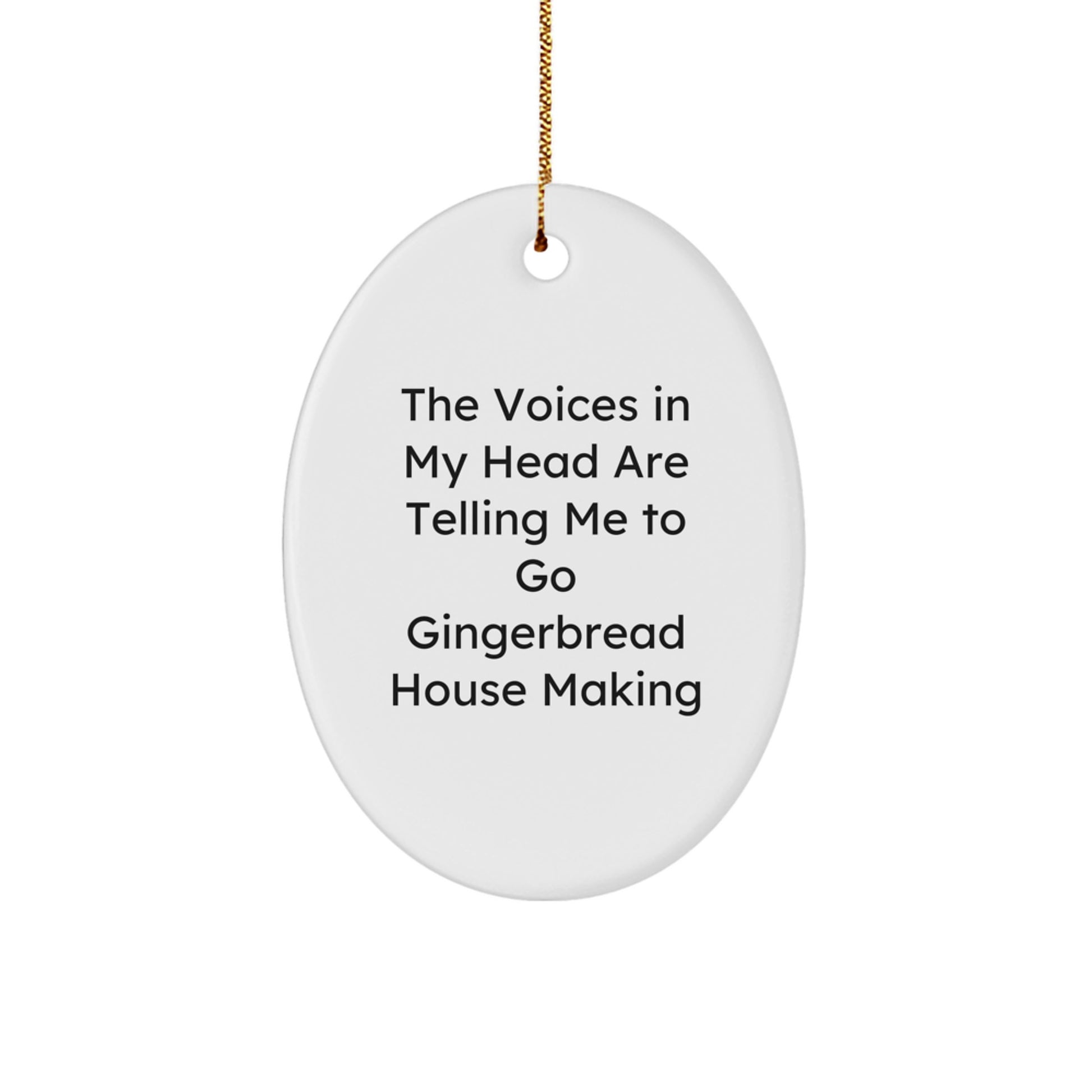 Funny Quotes Gingerbread House Making Oval Ornament Gifts from Friends Christmas MDF - Image 1