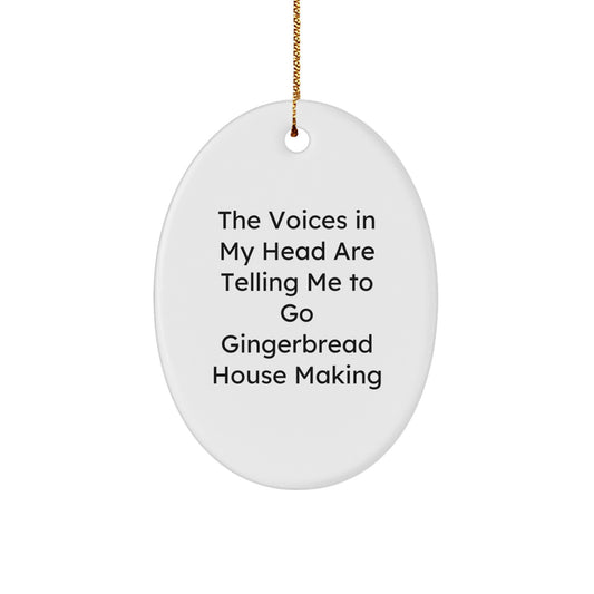 Funny Quotes Gingerbread House Making Oval Ornament Gifts from Friends Christmas MDF - Image 1