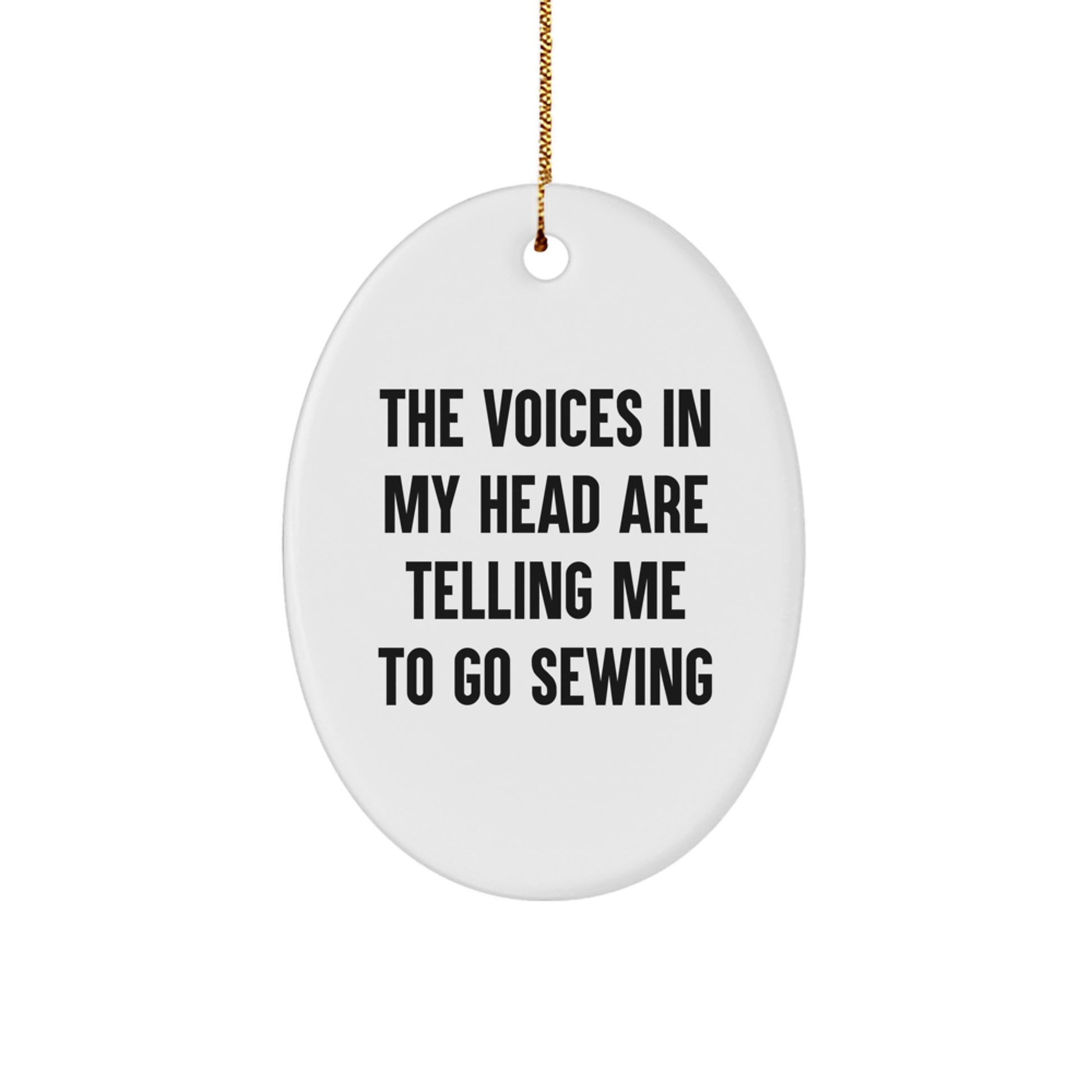 Funny Sewing Gifts for Women from Men - 'The Voices In My Head Are Telling Me To Go Sewing' Oval Ornament, Christmas Unique Presents for Sewing Enthusiasts - Image 1