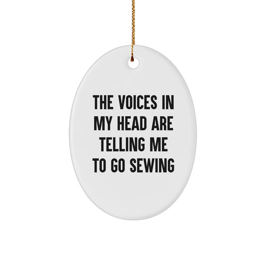 Funny Sewing Gifts for Women from Men - 'The Voices In My Head Are Telling Me To Go Sewing' Oval Ornament, Christmas Unique Presents for Sewing Enthusiasts - Image 1