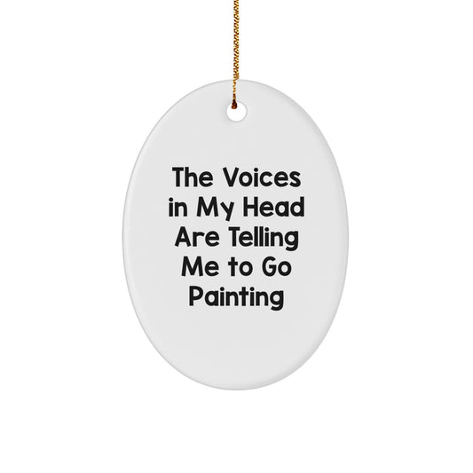 Funny Painting Gifts for Men, Women, and Friends - 'The Voices In My Head Are Telling Me To Go Painting' Oval Ornament for Christmas - Image 1