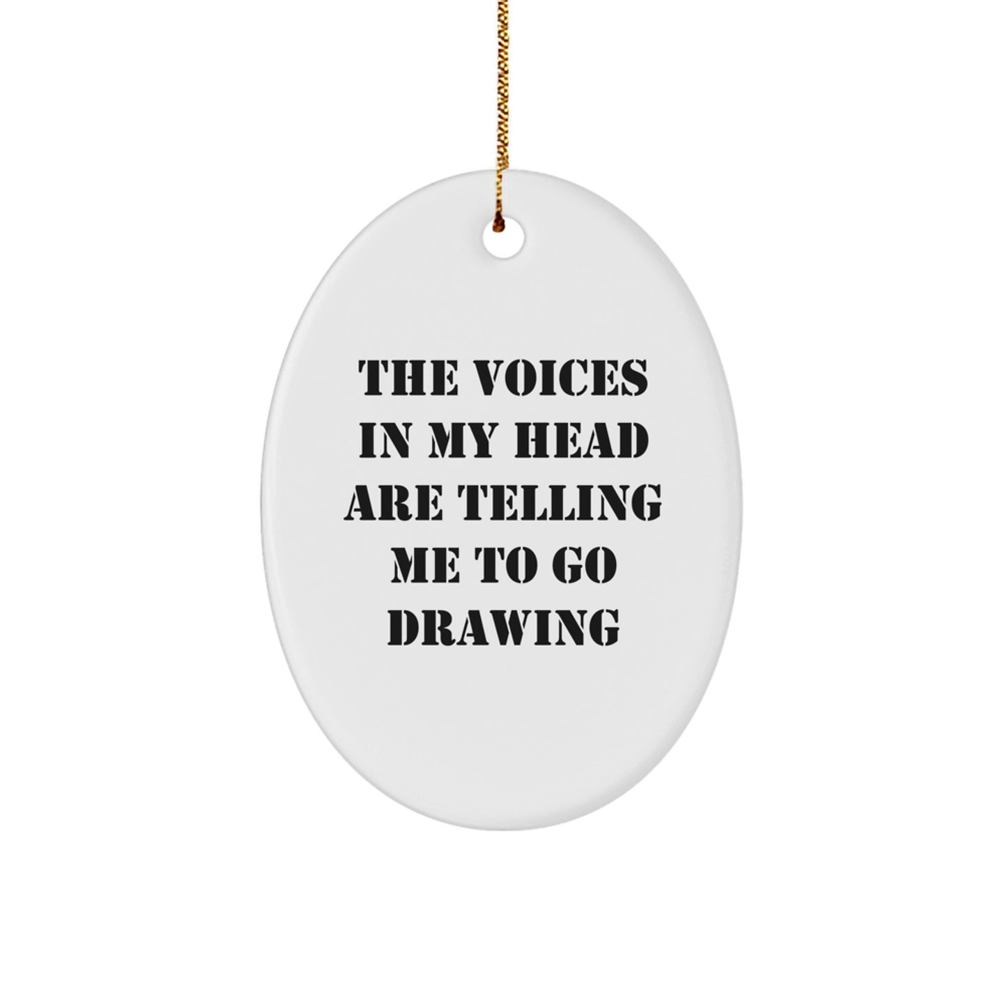 Funny Drawing Gifts for Friends and Family - Oval Ornament with Inspirational Quote - Gifts from Men to Women - Christmas Unique Gifts - Image 1