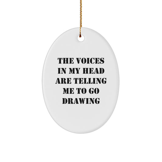 Funny Drawing Gifts for Friends and Family - Oval Ornament with Inspirational Quote - Gifts from Men to Women - Christmas Unique Gifts - Image 1