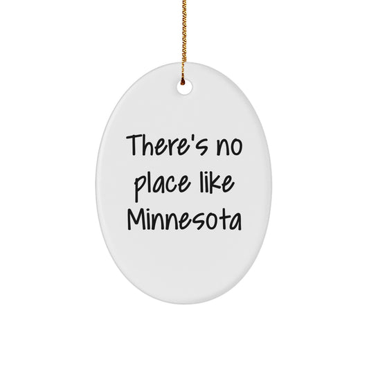 Gifts from Friends for Minnesota Lovers - Oval Ornament with 'There's No Place Like Minnesota' Quote, Christmas Unique Gifts - Image 1
