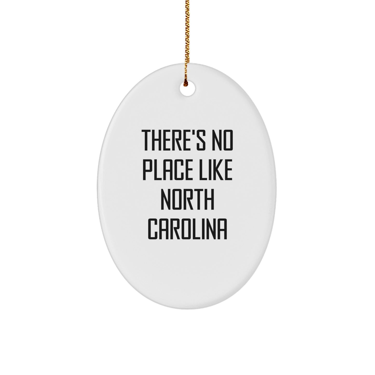 North Carolina Gifts from Friends, 'There's No Place Like North Carolina' Oval Ornament, Christmas Unique Gift for Men, North Carolina Lovers - Image 1