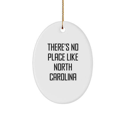 North Carolina Gifts from Friends, 'There's No Place Like North Carolina' Oval Ornament, Christmas Unique Gift for Men, North Carolina Lovers - Image 1