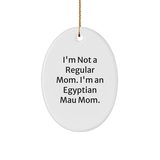 Egyptian Mau Cat Mom Funny Oval Ornament, Gifts from Mom for Egyptian Mau Cat, Christmas Unique Gifts - Image 1