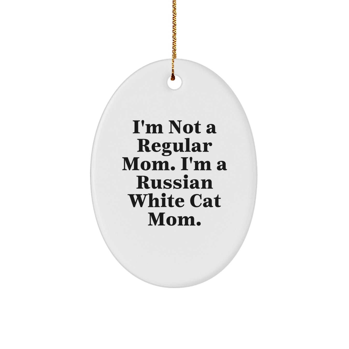 Russian White Cat Mom Gifts from Family - Unique Oval Ornament for Christmas, 'I'm Not A Regular Mom' Funny Quote - Image 1