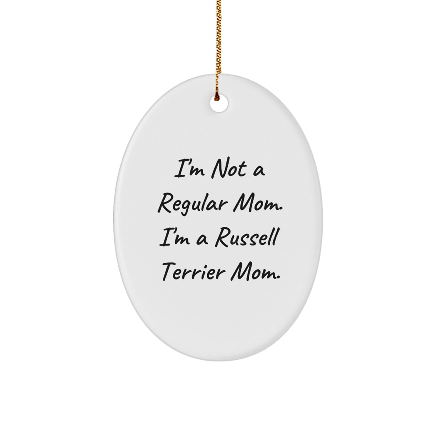 Russell Terrier Dog Mom Gifts from Family - Oval Ornament, Funny Quote, Christmas Unique Treasures for Russell Terrier Dog Lovers - Image 1