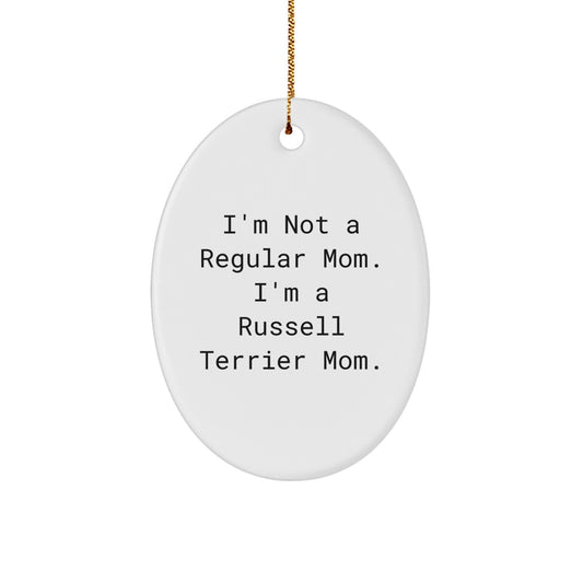 Russell Terrier Dog Mom Funny Oval Ornament Gifts from Friends to Family, I'm Not A Regular Mom. I'm A Russell Terrier Mom. Christmas Unique Gifts for Russell Terrier Dog Lovers - Image 1