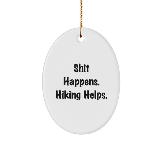 Hiking Gifts from Friends for Men - Oval Ornament with Shit Happens. Hiking Helps. - Christmas Unique - Image 1