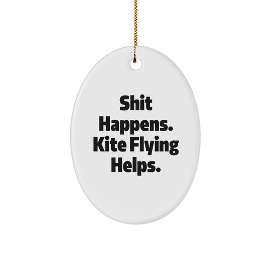 Kite Flying Oval Ornament Gifts from Men to Friends - Shit Happens. Kite Flying Helps. - Oval Christmas Decor - Image 1