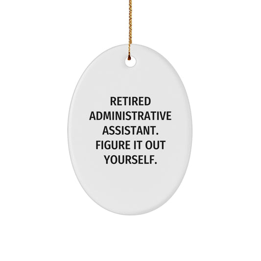 Funny Quote Oval Ornament Gifts for Administrative Assistants from Friends, Christmas Unique Gifts - Image 1