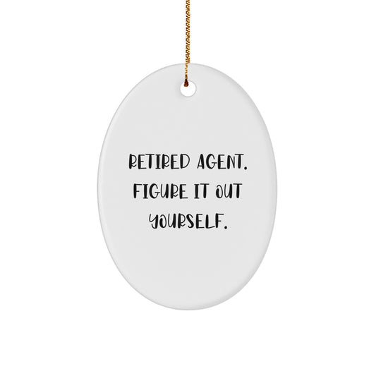Agent Gifts from Men Retired Agent Figure It Out Yourself Oval Ornament for Christmas - Image 1