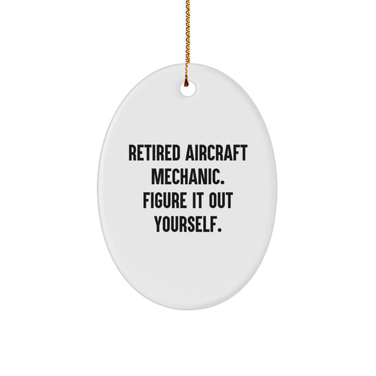 Aircraft Mechanic Gifts: Funny Oval Ornament 'Figure It Out Yourself' for Christmas - Gifts from Family to Friends and Coworkers - Image 1