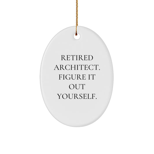Funny Architect Gifts from Friends, Gifts for Retired Architects, Oval Ornament, Christmas Unique Gifts - Image 1