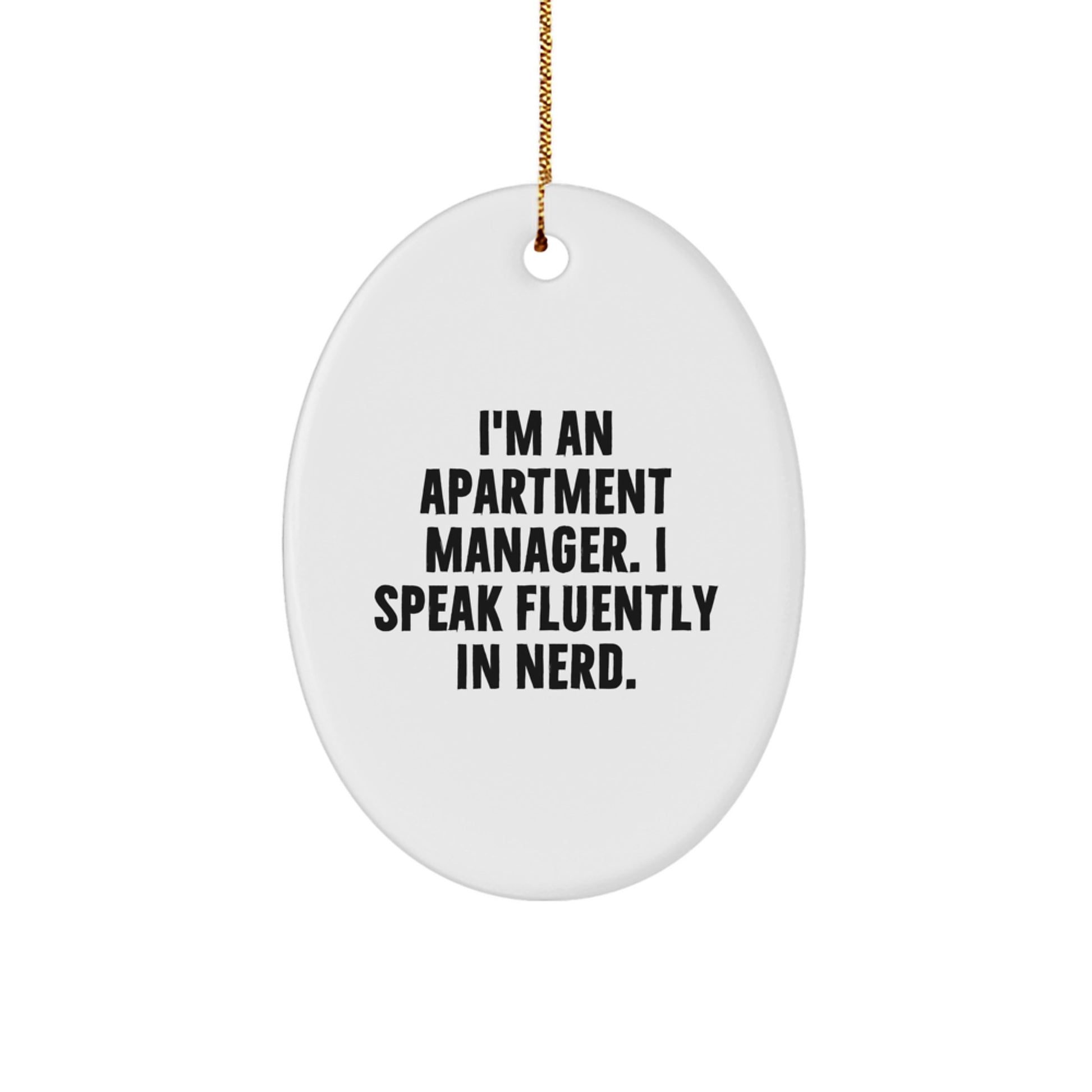 Funny Quote Oval Ornament, Gifts from Friends, Gifts for Apartment Manager, White Durable MDF, Christmas Unique Gifts - Image 1