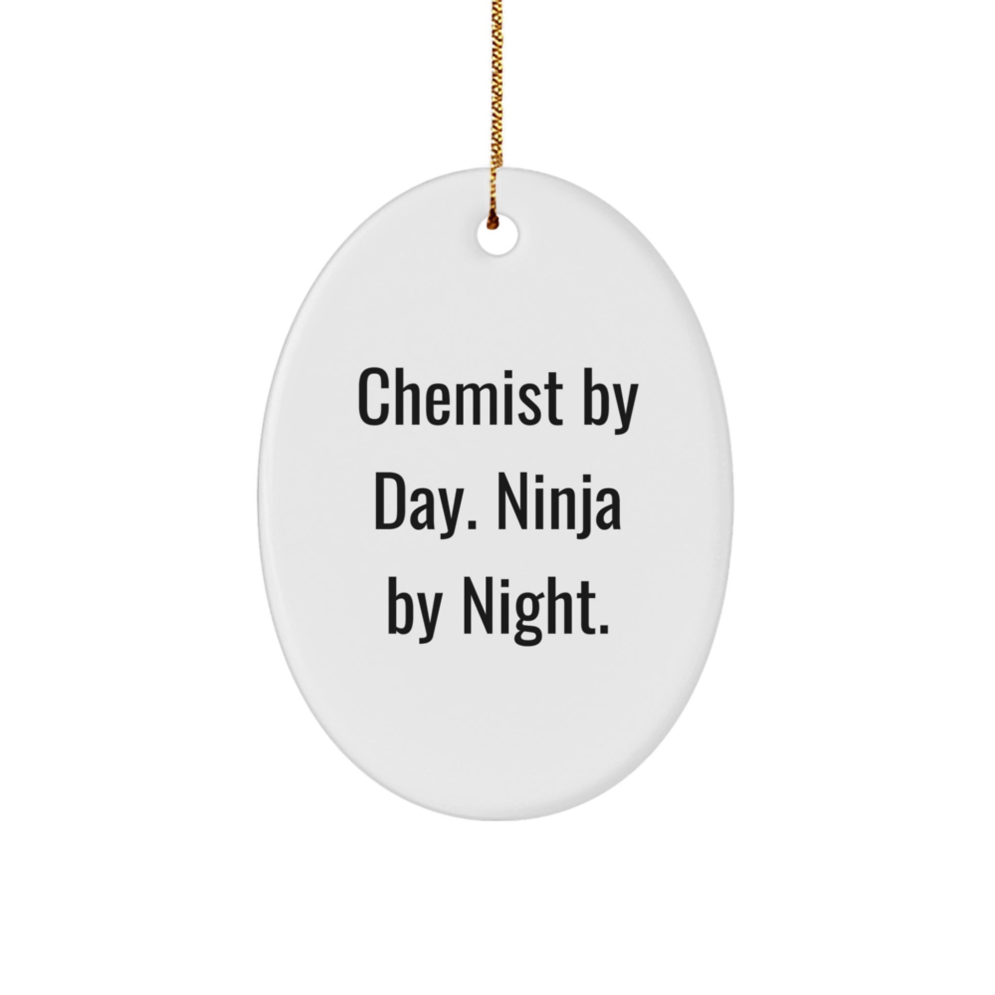 Chemist Gifts from Men - Oval Ornament, 'Chemist By Day. Ninja By Night.' Funny Quote, Christmas Unique Gifts for Chemist - Image 1