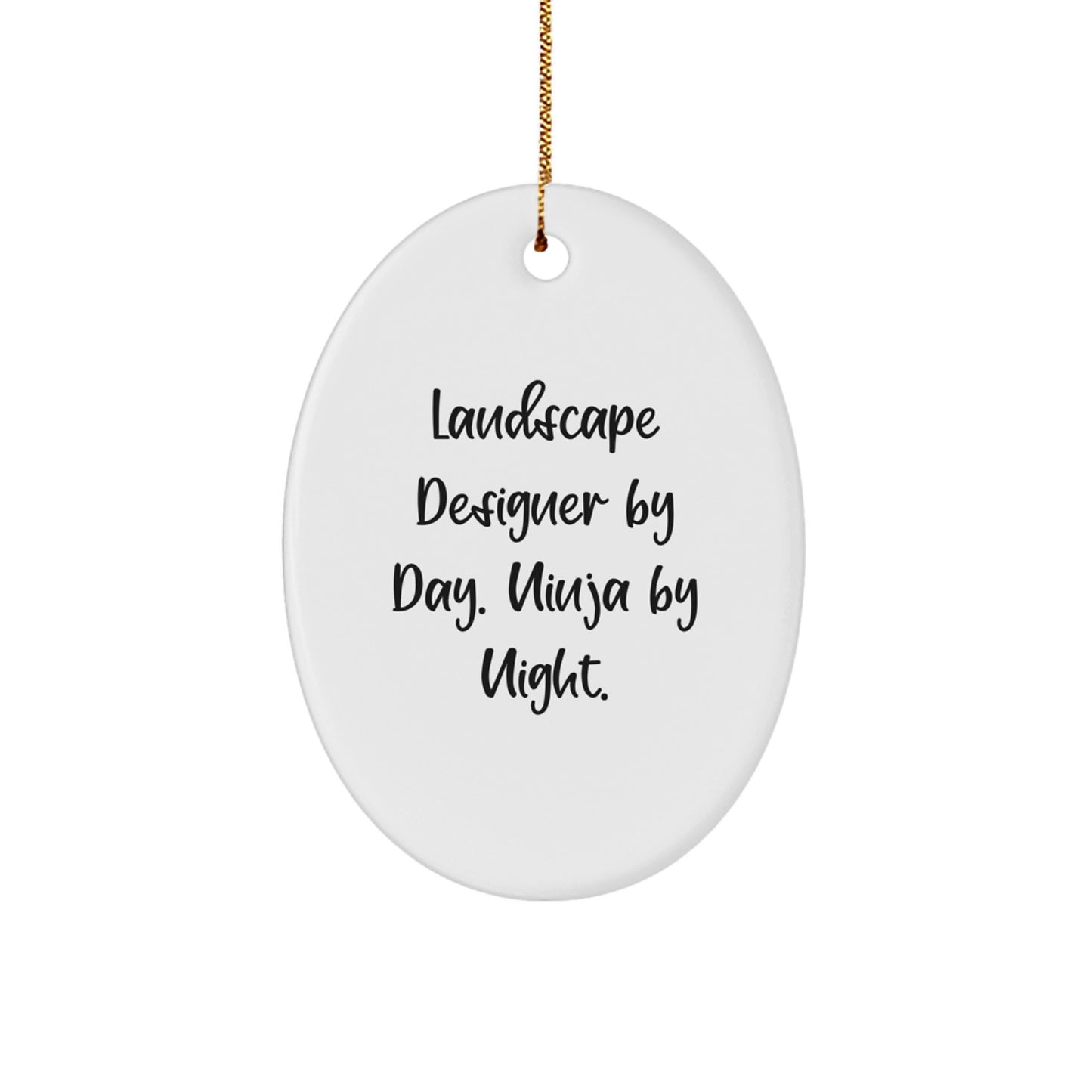 Landscape Designer Gifts from Friends, Christmas Oval Ornament 'Landscape Designer By Day. Ninja By Night.' - Image 1