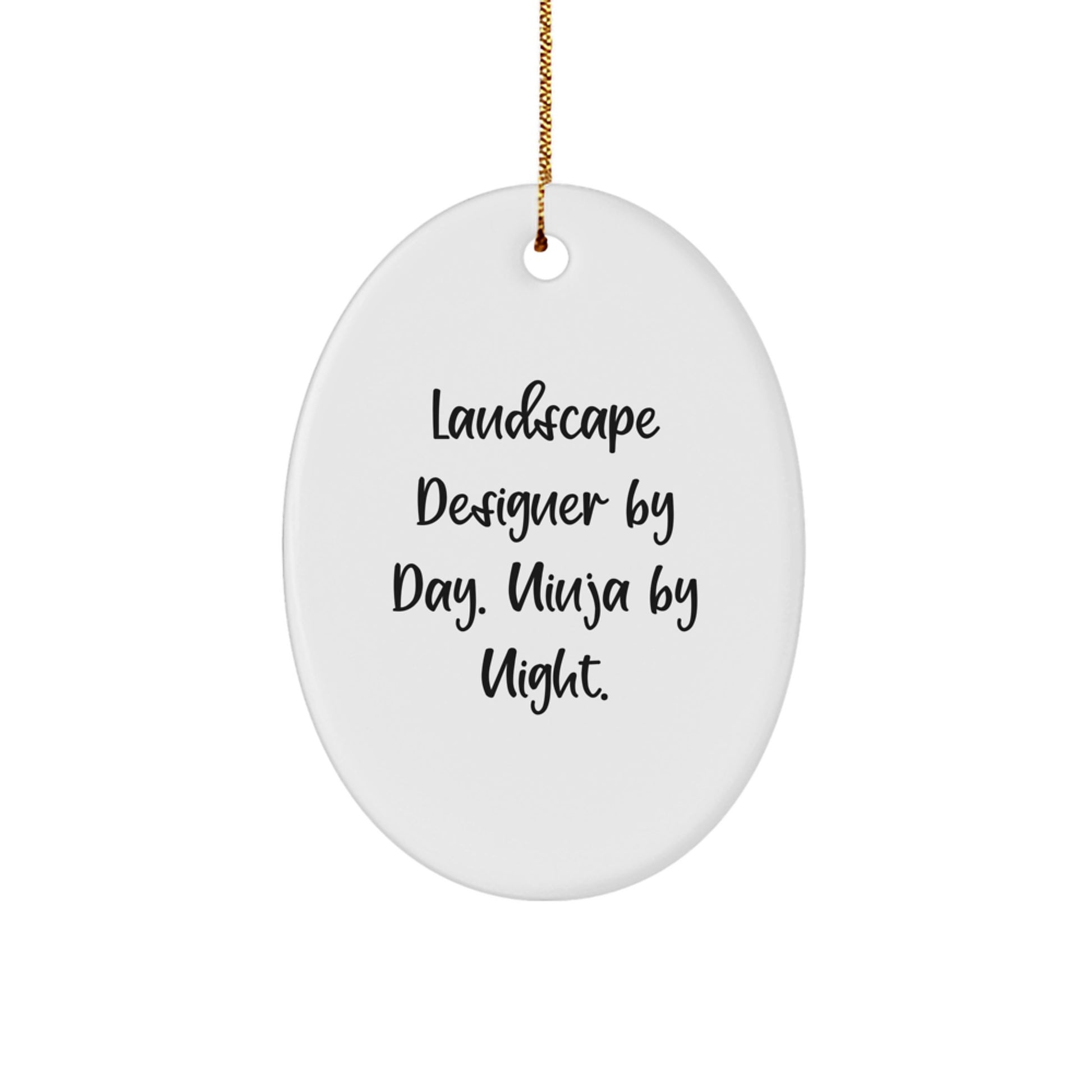 Landscape Designer Gifts from Friends, Christmas Oval Ornament 'Landscape Designer By Day. Ninja By Night.' - Image 1