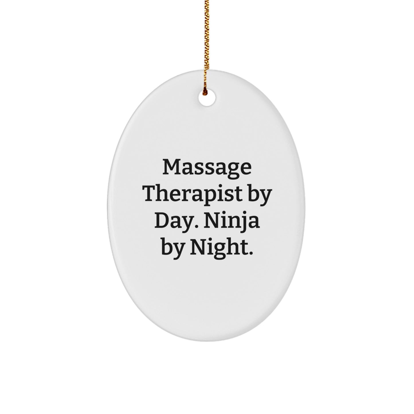 Massage Therapist Gifts from Friends for Christmas - Oval Ornament with 'Massage Therapist By Day. Ninja By Night.' Quote - Image 1