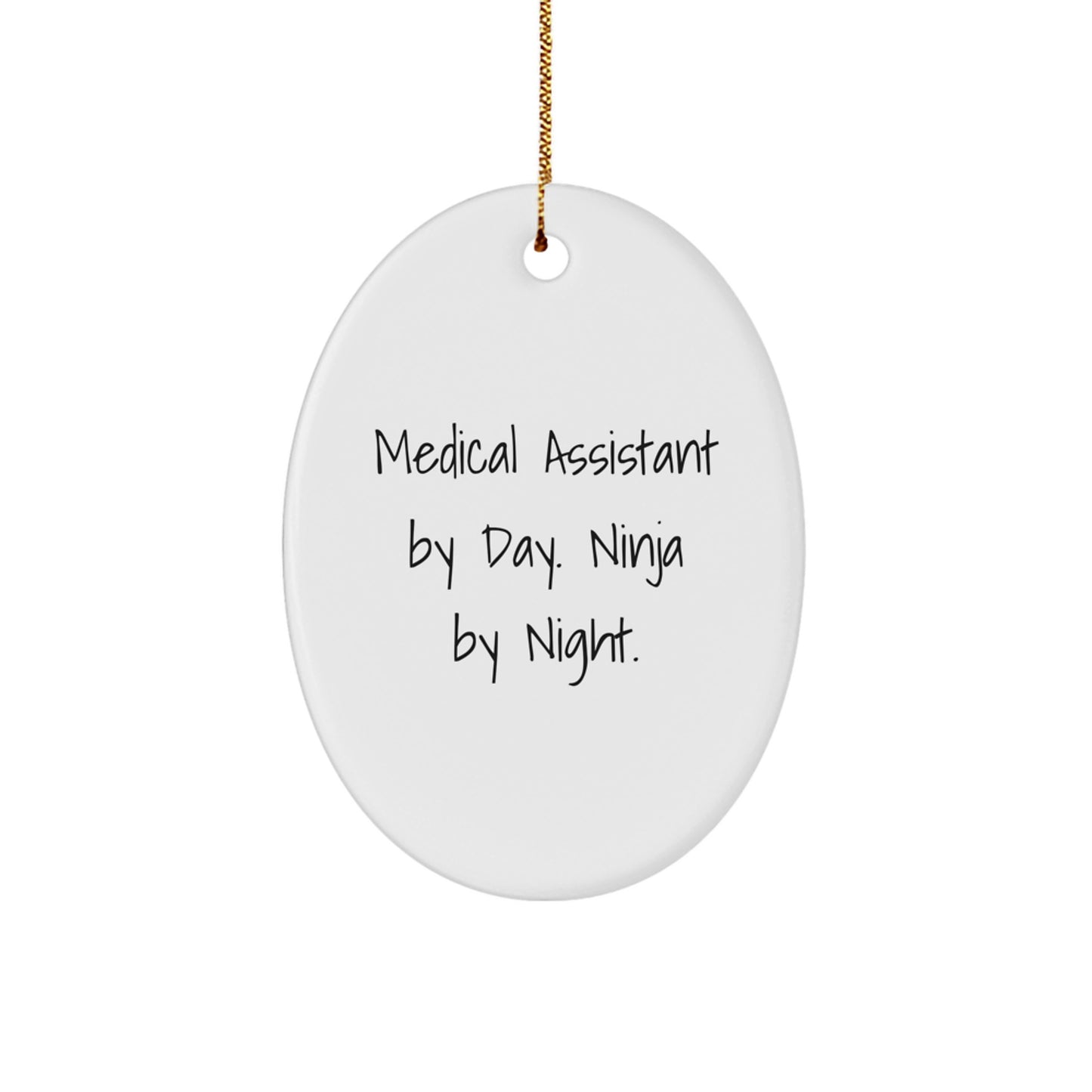 Medical Assistant Gifts from Friends to Medical Assistants, Oval Ornament with Funny Quote 'Medical Assistant By Day. Ninja By Night.' for Christmas - Image 1