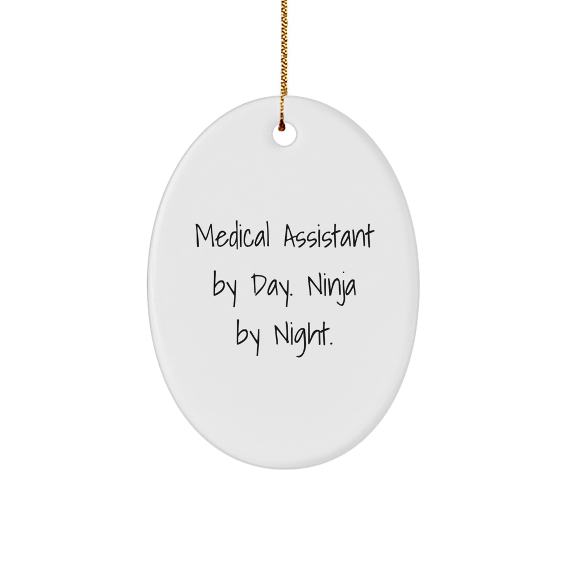 Medical Assistant Gifts from Friends to Medical Assistants, Oval Ornament with Funny Quote 'Medical Assistant By Day. Ninja By Night.' for Christmas - Image 1