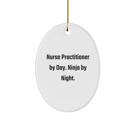 Nurse Practitioner Oval Ornament Gifts from Friends for Christmas - Funny Quote 'Nurse Practitioner By Day. Ninja By Night.' - Image 1