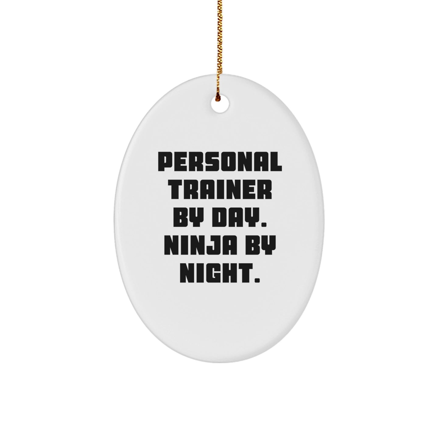 Personal Trainer Gifts from Friends - Oval Ornament 'By Day. Ninja By Night.' - Christmas Memorable Present for Men or Women - Image 1