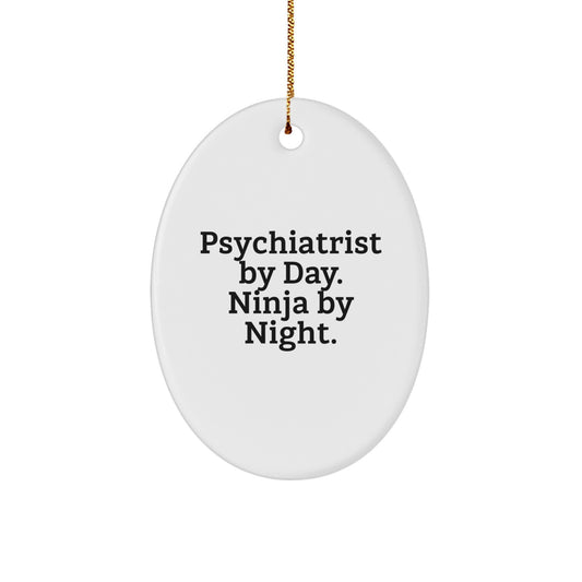Psychiatrist Gifts from Friends - Oval Ornament with Funny Quote - 'Psychiatrist By Day. Ninja By Night.' for Christmas - Image 1